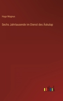 Sechs Jahrtausende im Dienst des Äskulap 3368485369 Book Cover