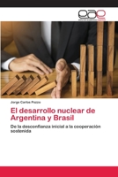 El desarrollo nuclear de Argentina y Brasil 6202099356 Book Cover