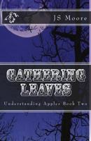Gathering Leaves: Understanding Apples Book Two  (Gathering Leaves) 146642642X Book Cover