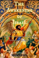 The Awakening of Israel: Revealing the true descendants of the bible & shining light on the darkness B0FCCK2ZG8 Book Cover
