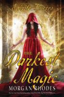 The Darkest Magic 1595147616 Book Cover