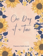 Pregnancy Health Journal: 280 Daily Spreads for 40 Weeks, to Help You Maintain Physical, Nutritional, and Mental Health During Pregnancy, Makes a ... One Day at a Time Sunflowers Pink Cover 1699462178 Book Cover