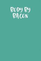 BODY BY BACON: Keto Diet Planner 179926730X Book Cover