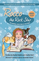 Rocco the Rock Star: The inspirational adventures of Rocco the rescue dog! 1916348858 Book Cover