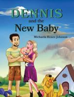 Dennis and the New Baby 0692176691 Book Cover