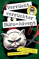 Verrückt, verrückter, Büro-Advent: Der Adventskalender für Kollegen mit Humor (und Nerven aus Stahl)! B0CMM7WK4Y Book Cover