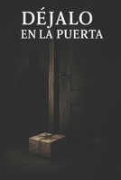 DÉJALO EN LA PUERTA (Spanish Edition) B0F793NB9Q Book Cover