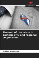 The end of the crisis in Eastern DRC and regional cooperation 6205627035 Book Cover