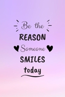 Be the Reason Someone Smiles Today : Blank Lined NoteBook with Funny Sayings to Make Your Friend, Coworker, Family Member and Everyone Smile . 1661707688 Book Cover