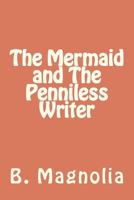 The Mermaid and The Penniless Writer 1477676589 Book Cover