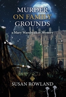 Murder On Family Grounds: A Mary Wandwalker Mystery 1685032095 Book Cover