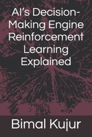 AI’s Decision-Making Engine Reinforcement Learning Explained B0DY6633K8 Book Cover