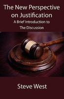 The New Perspective on Justification: A Brief Introduction to the Discussion 1928965377 Book Cover