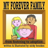 My Forever Family: from fostering to adoption (for 4 to 10 years old) 1690011580 Book Cover