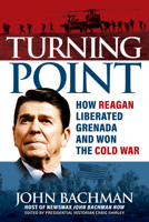 Turning Point: How the Invasion of Grenada Led to the Fall of the Soviet Union and the End of the Cold War 163006288X Book Cover