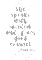 She Speaks with Wisdom and Gives Good Counsel: White Cover 1702432122 Book Cover