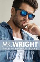 Mr. Wright: Heroes of Henderson ~ Book 6 (Volume 10) 0986086487 Book Cover