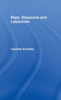 Race, Discourse and Labourism (International Library of Sociology) 041505012X Book Cover