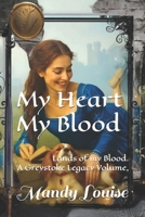 MY HEART MY BLOOD: Lands of my Blood,, A Greystoke Legacy Volume, Book 1 (Lands of my Blood series.) B0G2BHC3QK Book Cover