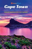 Cape Town: A Distinct Travel Guide: Authentic Experiences from a True Capetonian 1049200268 Book Cover