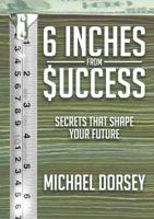 6 Inches from Success B07NX16YBX Book Cover