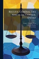 Recueil GÃ(c)nÃ(c)ral Des ArrÃats Du Conseil D'Ã(c)tat (French Edition) 1024762068 Book Cover