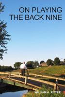 On Playing the Back Nine 198360691X Book Cover