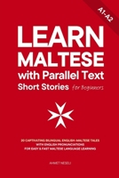 Learn Maltese with Parallel Text Short Stories for Beginners: 20 Captivating Bilingual English–Maltese Tales with English Pronunciations for Easy & Fast Maltese Language Learning B0G6WRWXLY Book Cover