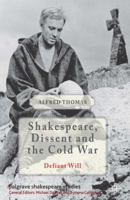 Shakespeare, Dissent, and the Cold War 1349494151 Book Cover