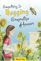 Something Is Bugging Samantha Hansen 076435776X Book Cover