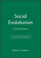 Social Evolutionism: A Critical History (Studies in Social Discontinuity) 1557863377 Book Cover