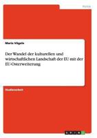 Der Wandel der kulturellen und wirtschaftlichen Landschaft der EU mit der EU-Osterweiterung 3656385602 Book Cover