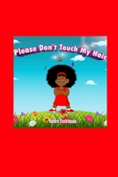 Please Don't Touch My Hair! 1034472569 Book Cover