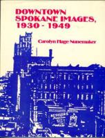Downtown Spokane Images, 1930-1949 0966139100 Book Cover