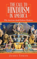 The Call to Hinduism in America: Why Americans Should Embrace Hinduism 1665506040 Book Cover