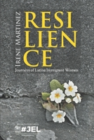 RESILIENCE: Journeys of Latina Immigrant Women B0CH2CZ1P2 Book Cover