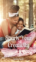 Spark Your Creativity 9916870047 Book Cover