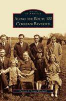 Along the Route 100 Corridor Revisited (Images of America: Pennsylvania) 0738538442 Book Cover
