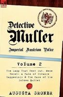 Detective Muller: Imperial Austrian Police-Volume 2-The Lamp That Went Out, Mene Tekel: A Tale of Strange Happenings & the Case of the G 0857062859 Book Cover