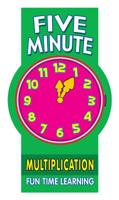 Five Minute Multiplication: Fun Time Learning (5 Minute Learning Pads) 0769656145 Book Cover