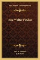 Jesse Walter Fewkes 1428657827 Book Cover