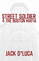 Street Soldier 4 the Boston Mafia 1480977217 Book Cover