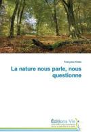 La nature nous parle, nous questionne (Omn.Vie) 3639660617 Book Cover