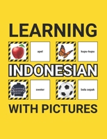 Learning Indonesian with Pictures for Beginners: 500 Indonesian Vocabulary for Teachers, Students, and Children B0DRYSWCZ2 Book Cover