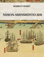 Nihon-shinshinto-shi - The History of the shinshinto Era of Japanese Swords 1291591109 Book Cover