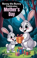 Benny the Bunny Celebrates Mother's Day B0GY9ZQ1MD Book Cover