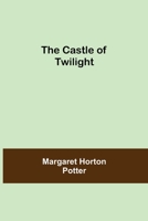 The Castle of Twilight 9354759998 Book Cover