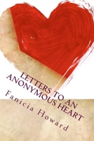 Letters to an Anonymous Heart: Letters to an Anonymous Heart 1544210442 Book Cover