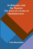 In Bohemia With Du Maurier: The First Of A Series Of Reminiscences 9371346981 Book Cover