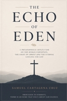 The echo of Eden: Man’s nostalgia for God B0H6WQNJLS Book Cover